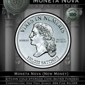 MONETA NOVA – 150,000 SATOSHI CRYPTO COLD STORAGE WALLET – 1 TROY OUNCE – 39MM – TOTAL MINTAGE: 100 (BUYER FUNDED)